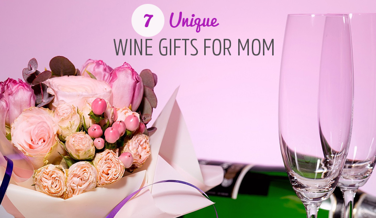 Seven  Unique  Gifts  for  the  Wine-Loving  Mom  in  Your  Life